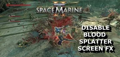 战锤40k星际战士2移除屏幕血溅效果mod v2.1 战锤40k星际战士2移除屏幕血溅效果mod v2.1